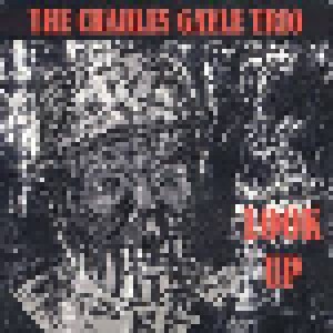 Charles Gayle Trio: Look Up (CD) - Bild 1