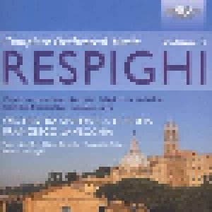 Ottorino Respighi: Complete Orchestral Works Vol. 3. Concerto Gregoriano, Toccata, Adagio Con Variazioni, Sinfonia Dramatica, Fanatasia Slava (2-CD) - Bild 1