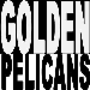 Cover - Golden Pelicans: Burn Everything / Hell's Bucket