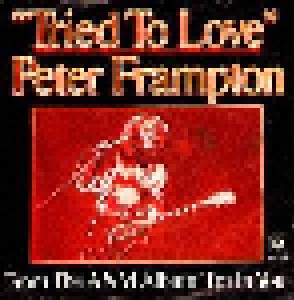 Peter Frampton: Tried To Love (Promo-7") - Bild 1