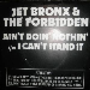Cover - Jet Bronx & The Forbidden: Ain't Doin' Nothin'