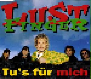 Lustfinger: Tu's Für Mich (Single-CD) - Bild 1