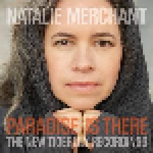 Cover - Natalie Merchant: Paradise Is There - The New Tigerlily Recordings