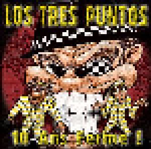 Cover - Los Tres Puntos: 10 Ans Ferme