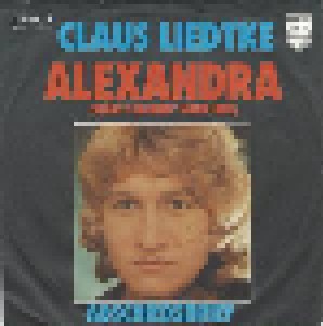 Cover - Claus Liedtke: Alexandra (Wärst Du Heut' Noch Hier)