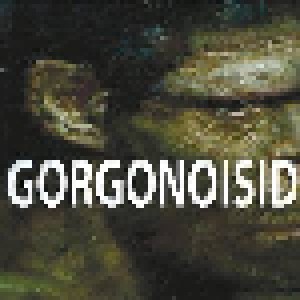 Gorgonoisid: Gorgonoisid (LP) - Bild 1