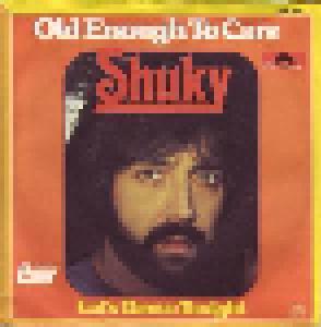 Shuky: Old Enough To Care (7") - Bild 1