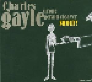 Charles Gayle: Shout! (CD) - Bild 1