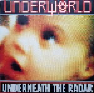 Cover - Underworld: Underneath The Radar