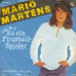 Mario Martens: (Heja Heja) So Ein Fußballspieler (7") - Bild 1