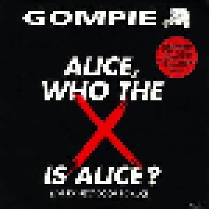 Gompie: Alice, Who The X Is Alice? (7") - Bild 1