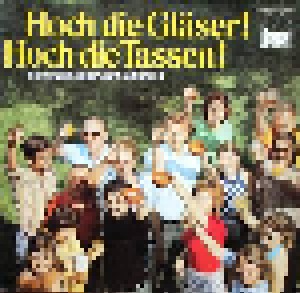 Lutz Gerlich Chor Und Orchester: Hoch Die Gläser! Hoch Die Tassen! (LP) - Bild 1