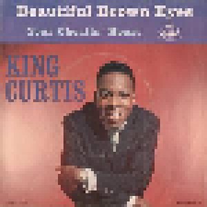 King Curtis: Beautiful Brown Eyes (7") - Bild 1