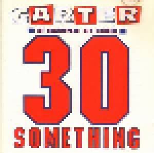 Carter The Unstoppable Sex Machine: 30 Something (CD) - Bild 1