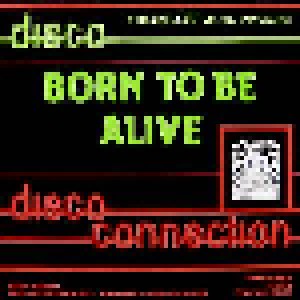 Disco Connection: Born To Be Alive (12") - Bild 1