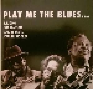 Play Me The Blues... (CD) - Bild 1