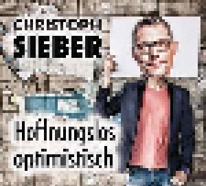 Cover - Christoph Sieber: Hoffnungslos Optimistisch