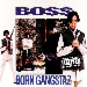 Boss: Born Gangstaz (Tape) - Bild 1