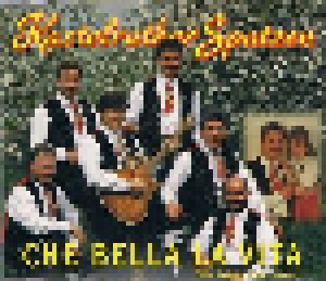 Kastelruther Spatzen: Che Bella La Vita (Single-CD) - Bild 1