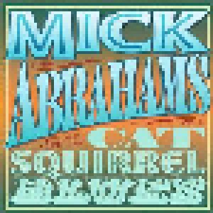 Cover - Mick Abrahams: Cat Squirrel Blues