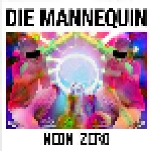 Die Mannequin: Neon Zero (CD) - Bild 1