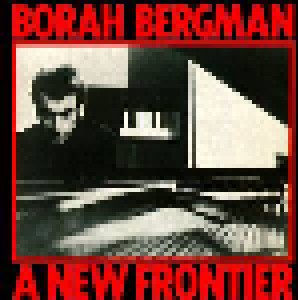 Cover - Borah Bergman: New Frontier, A