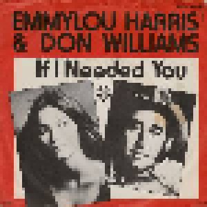 Emmylou Harris & Don Williams + Emmylou Harris: If I Needed You (Split-7") - Bild 1