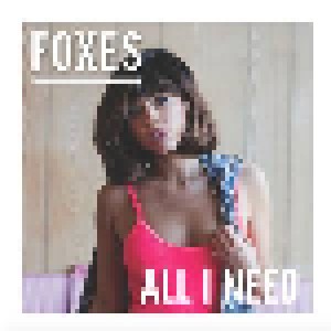 Cover - Foxes: All I Need
