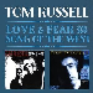 Tom Russell: Love & Fear / Song Of The West (2-CD) - Bild 1