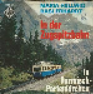 Maria Hellwig & Basi Erhardt: In Der Zugspitzbahn (7") - Bild 1