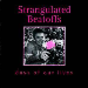 Strangulated Beatoffs: Days Of Our Lives - Cover