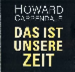 Howard Carpendale: Das Ist Unsere Zeit (Promo-Single-CD) - Bild 1