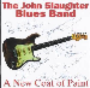 John Slaughter Blues Band: A New Coat Of Paint (CD) - Bild 1