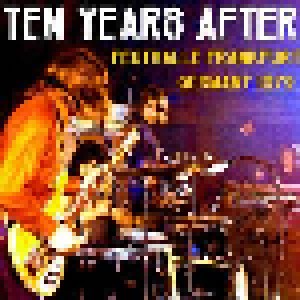Cover - Ten Years After: Festhalle Frankfurt Germany 1972