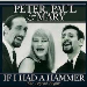 Peter, Paul And Mary: If I Had A Hammer - The Legend Begins - Cover