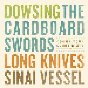 Dowsing + Cardboard Swords, The + Long Knives + Sinai Vessels: Count Your Lucky Stars #4 (Split-7") - Bild 1