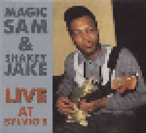Cover - Magic Sam & Shakey Jake: Live At Sylvio's