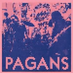 Pagans: Street Where Nobody Lives / What's This Shit Called Love? (7") - Bild 1