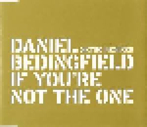 Daniel Bedingfield: If You're Not The One (Promo-Single-CD) - Bild 1