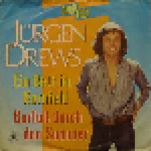 Cover - Jürgen Drews: Ein Bett Im Kornfeld / Barfuß Durch Den Sommer