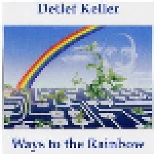 Cover - Detlef Keller: Ways To The Rainbow