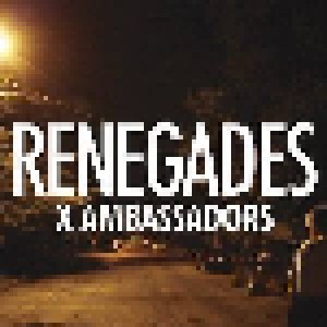 X Ambassadors: Renegades (Single-CD) - Bild 1