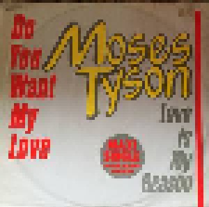 Moses Tyson: Do You Want My Love (12") - Bild 1
