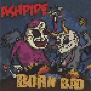 Cover - Ashpipe: Born Bad