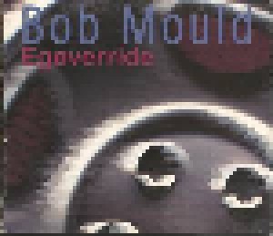 Bob Mould: Egøverride (Mini-CD / EP) - Bild 1