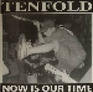 Cover - Tenfold: Now Is Our Time