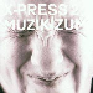 X-Press 2: Muzikizum - Cover