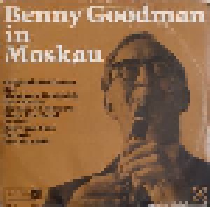 Benny Goodman: Benny Goodman In Moskau (LP) - Bild 1