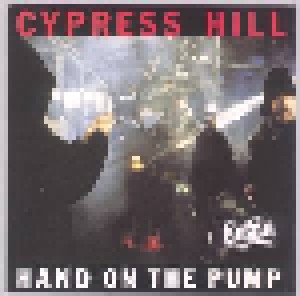 Cover - Cypress Hill: Hand On The Pump