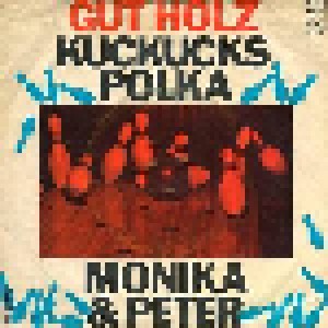 Monika & Peter: Gut Holz (7") - Bild 1